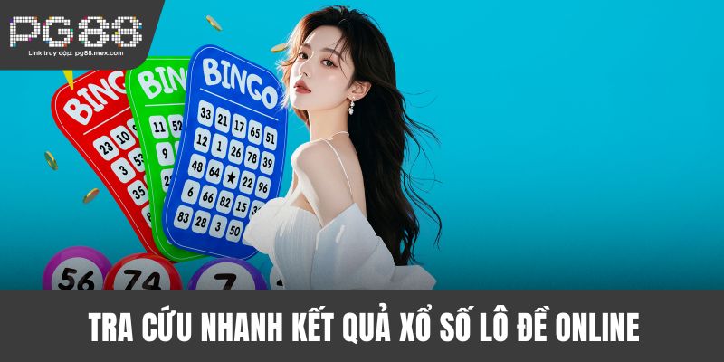 Tra cứu nhanh kết quả xổ số lô đề online