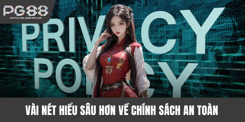 Vài nét hiểu sâu hơn về chính sách an toàn